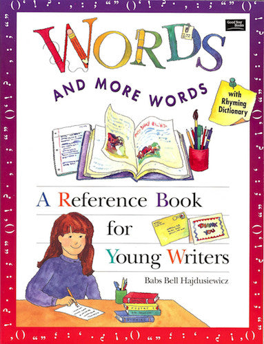 Words and More Words: A Reference Book for Young Writers
